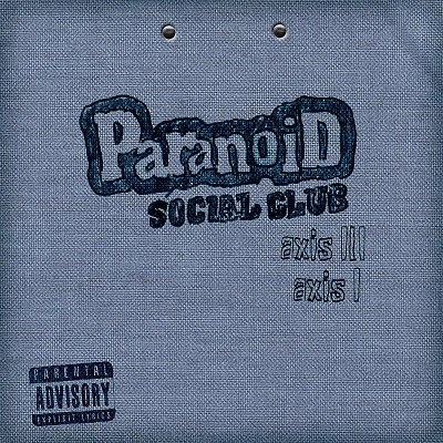 Paranoid Social Club/Axis Iii &  I@Local